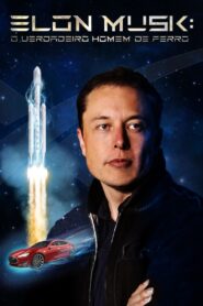 Elon Musk: O Verdadeiro Homem de Ferro