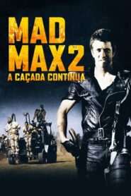 Mad Max 2: A Caçada Continua